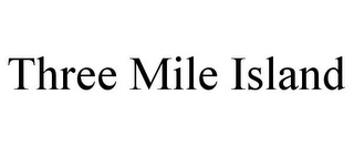 THREE MILE ISLAND