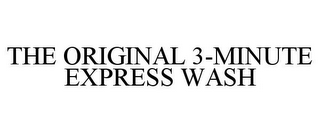 THE ORIGINAL 3-MINUTE EXPRESS WASH