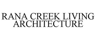 RANA CREEK LIVING ARCHITECTURE