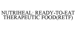 NUTRIHEAL: READY-TO-EAT THERAPEUTIC FOOD(RETF)
