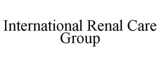 INTERNATIONAL RENAL CARE GROUP