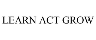 LEARN ACT GROW