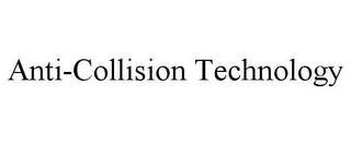 ANTI-COLLISION TECHNOLOGY