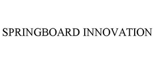 SPRINGBOARD INNOVATION