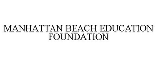 MANHATTAN BEACH EDUCATION FOUNDATION