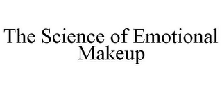 THE SCIENCE OF EMOTIONAL MAKEUP