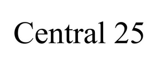CENTRAL 25