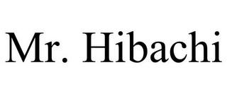 MR. HIBACHI