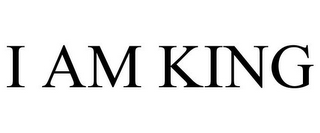 I AM KING
