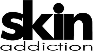 SKIN ADDICTION