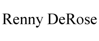 RENNY DEROSE