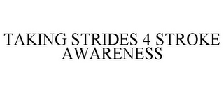 TAKING STRIDES 4 STROKE AWARENESS