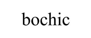 BOCHIC