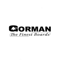 GORMAN THE FINEST BOARDS