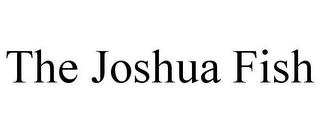 THE JOSHUA FISH