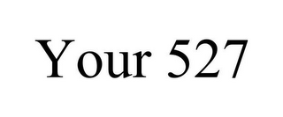 YOUR 527