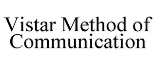 VISTAR METHOD OF COMMUNICATION