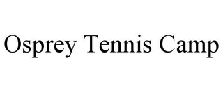 OSPREY TENNIS CAMP