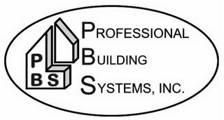 PBS PROFESSIONAL BUILDING SYSTEMS, INC.