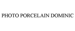 PHOTO PORCELAIN DOMINIC