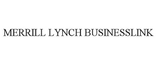 MERRILL LYNCH BUSINESSLINK