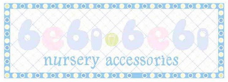 BEBI-BEBI NURSERY ACCESSORIES