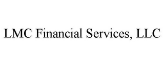 LMC FINANCIAL SERVICES, LLC