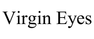 VIRGIN EYES
