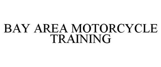 BAY AREA MOTORCYCLE TRAINING