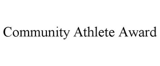 COMMUNITY ATHLETE AWARD