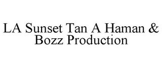 LA SUNSET TAN A HAMAN & BOZZ PRODUCTION