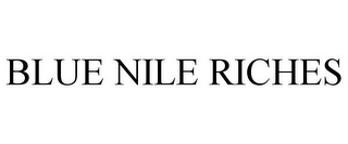 BLUE NILE RICHES