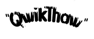 "QWIKTHAW"