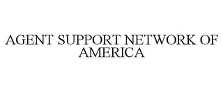 AGENT SUPPORT NETWORK OF AMERICA