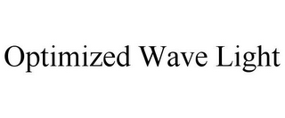 OPTIMIZED WAVE LIGHT