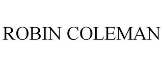ROBIN COLEMAN