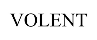 VOLENT
