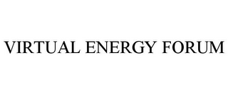 VIRTUAL ENERGY FORUM