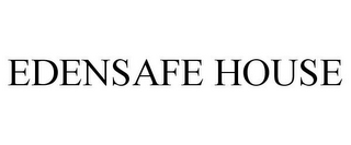 EDENSAFE HOUSE