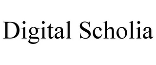 DIGITAL SCHOLIA