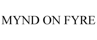 MYND ON FYRE