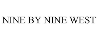 NINE BY NINE WEST