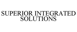 SUPERIOR INTEGRATED SOLUTIONS