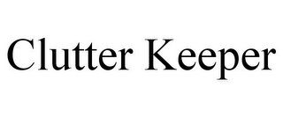 CLUTTER KEEPER