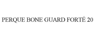 PERQUE BONE GUARD FORTÉ 20