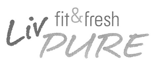 LIV FIT & FRESH PURE