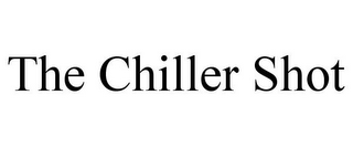 THE CHILLER SHOT