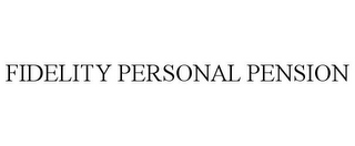 FIDELITY PERSONAL PENSION