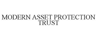 MODERN ASSET PROTECTION TRUST