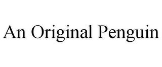 AN ORIGINAL PENGUIN